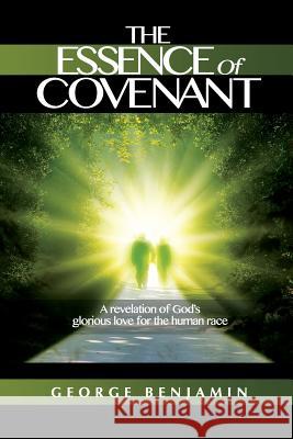 The Essence of Covenant George Benjamin 9781999885441 Life and Success Media - książka