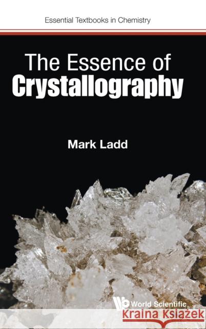 The Essence of Crystallography Mark Ladd 9781786346315 Wspc (Europe) - książka