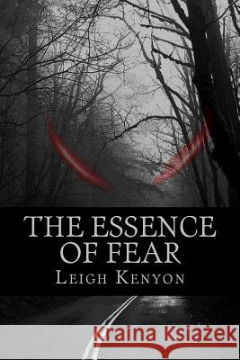 The Essence of Fear Leigh Kenyon 9780692398319 Leigh Kenyon - książka