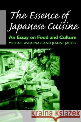 The Essence of Japanese Cuisine Ashkenazi, Michael 9780812235661 University of Pennsylvania Press - książka