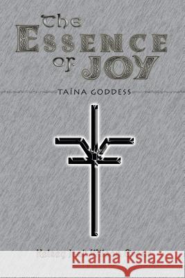 The Essence of Joy: Taína Goddess Kelsey Jack Wilson Evans 9781524684228 Authorhouse - książka