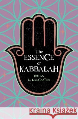 The Essence of Kabbalah Brian L. Lancaster 9781398867437 Sirius Entertainment - książka
