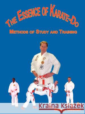 The Essence of Karate-Do: Methods of Study and Training Chalfant, Kevin L. 9780759643277 Authorhouse - książka