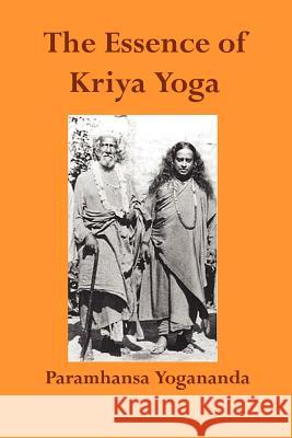 The Essence of Kriya Yoga Paramahansa Yogananda 9781931833189 Alight Publications - książka