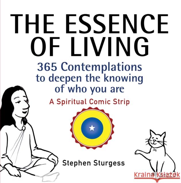 The Essence of Living: 365 Contemplations to Deepen the Knowing of Who You Are Stephen Sturgess 9781037107757 Austin Macauley Publishers - książka