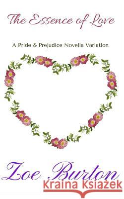The Essence of Love Zoe Burton 9781539427032 Createspace Independent Publishing Platform - książka