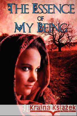 The Essence of My Being. Jean Price Lori Podger Elaina Lee 9781475238198 Createspace - książka