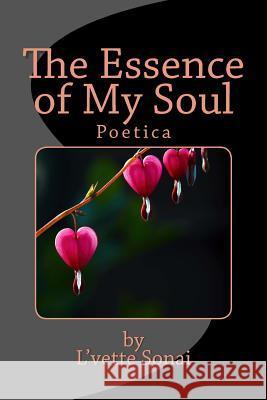 The Essence of My Soul L'Vette Sonai 9780692691830 Daisy Scout Publishing - książka