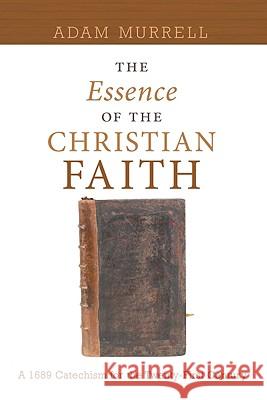 The Essence of the Christian Faith Adam Murrell 9781606084878 Resource Publications (OR) - książka