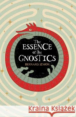 The Essence of the Gnostics Bernard Simon 9781398867420 Sirius Entertainment - książka