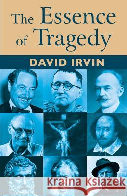 The Essence of Tragedy David Irvin 9781780038643 New Generation Publishing - książka