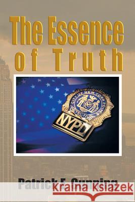 The Essence of Truth Patrick E. Gunning 9781493110421 Xlibris Corporation - książka