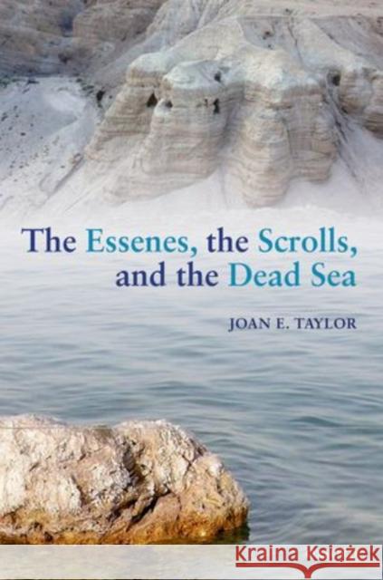 The Essenes, the Scrolls, and the Dead Sea   9780198709749 OXFORD UNIVERSITY PRESS ACADEM - książka