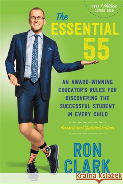 The Essential 55 (Revised): An Award-Winning Educator's Rules for Discovering the Successful Student in Every Child, Revised and Updated Ron Clark 9780316424776 Hachette Books - książka