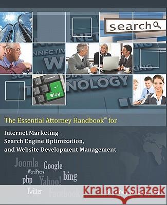 The Essential Attorney Handbook for Internet Marketing, Search Engine Optimization, and Website Deve MR Jeffery W. Lantz 9781449540548 Createspace - książka