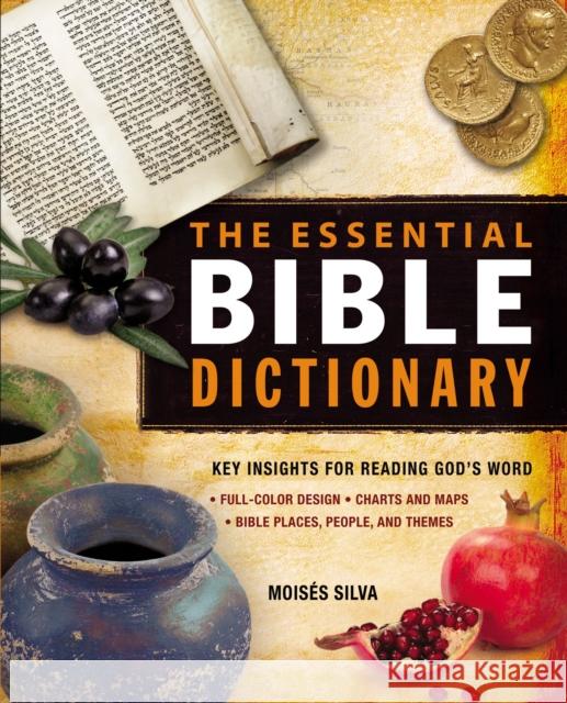 The Essential Bible Dictionary: Key Insights for Reading God's Word Silva, Moisés 9780310278214 Zondervan - książka