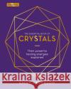 The Essential Book of Crystals: Their Powerful Healing Energies Explained Emily Anderson 9781838575250 Arcturus Publishing Ltd