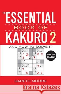 The Essential Book of Kakuro 2 Moore, Gareth 9780743299565 Atria Books - książka