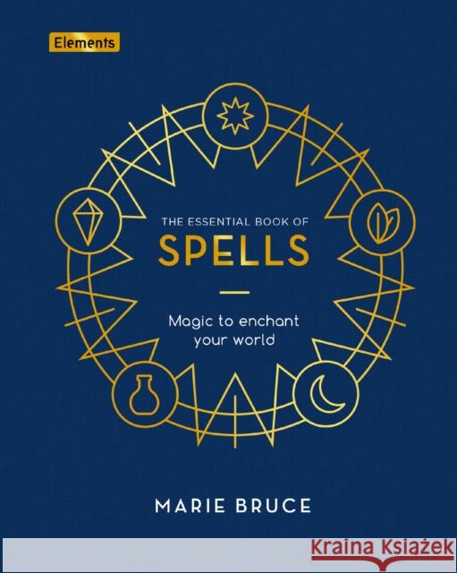 The Essential Book of Spells: Magic to Enchant Your World Marie Bruce 9781398805651 Arcturus Publishing Ltd - książka