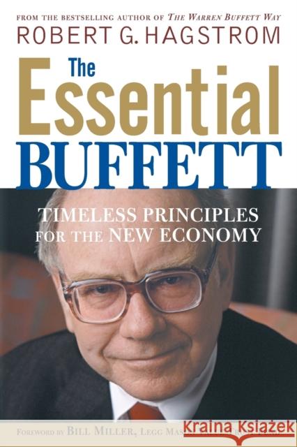 The Essential Buffett: Timeless Principles for the New Economy Hagstrom, Robert G. 9780471227038 John Wiley & Sons Inc - książka