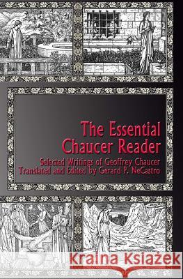 The Essential Chaucer Reader: Selected Writings of Geoffrey Chaucer Geoffrey Chaucer Gerard P. Necastro 9780989426312 Not Avail - książka