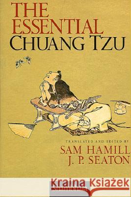 The Essential Chuang Tzu Zhuangzi                                 Sam Hamill J. P. Seaton 9781570624575 Shambhala Publications - książka