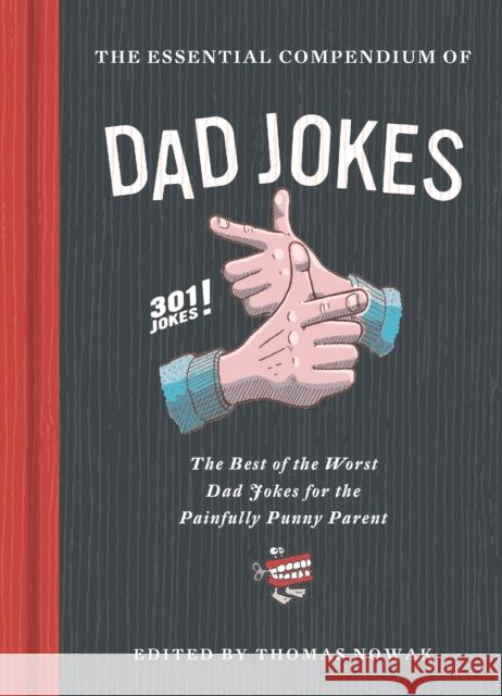 The Essential Compendium of Dad Jokes  9781452182797 Chronicle Books - książka