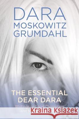 The Essential Dear Dara: Writings on Local Characters and Memorable Places  9781681342757 Minnesota Historical Society Press - książka