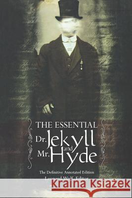 The Essential Dr. Jekyll and Mr. Hyde Robert Louis Stevenson Leonard Wolf Michael Lark 9781596871052 ibooks - książka