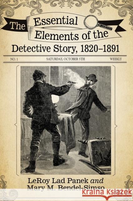 The Essential Elements of the Detective Story, 1820-1891 LeRoy Lad Panek Mary M. Bendel-Simso 9781476666990 McFarland & Company - książka