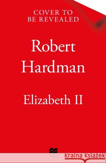 The Essential Elizabeth Robert Hardman 9781035097302 Pan Macmillan - książka