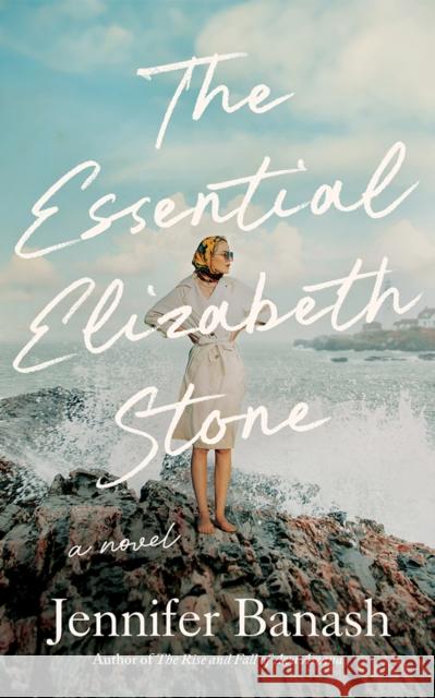 The Essential Elizabeth Stone: A Novel Jennifer Banash 9781662505430 Amazon Publishing - książka