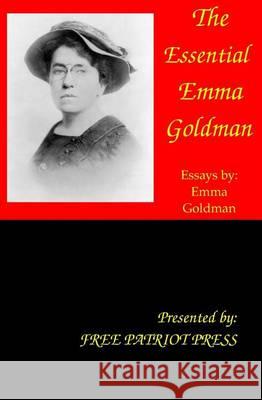 The Essential Emma Goldman Emma Goldman 9780984203789 Free Patriot Press - książka
