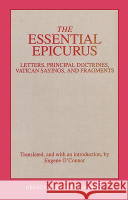 The Essential Epicurus: Letters, Principal Doctrines, Vatican Sayings, and Fragments Epicurus 9780879758103  - książka