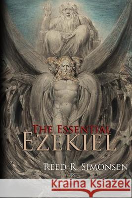 The Essential Ezekiel: a summation of Vol. 5: Ezekiel & the Millennial Reign of Christ Reed R. Simonsen 9781706815129 Independently Published - książka