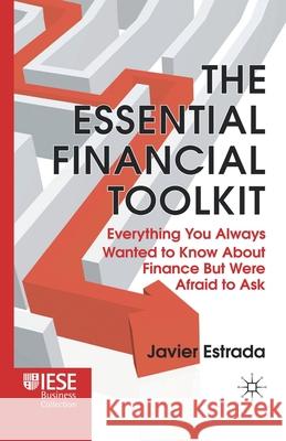 The Essential Financial Toolkit: Everything You Always Wanted to Know about Finance But Were Afraid to Ask Estrada, J. 9781349328888 Palgrave Macmillan - książka