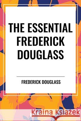 The Essential Frederick Douglass Frederick Douglass 9798880915262 Start Classics - książka
