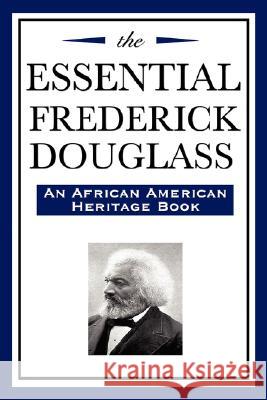 The Essential Frederick Douglass (an African American Heritage Book) Frederick Douglass 9781604592535 Wilder Publications - książka