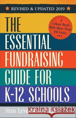 The Essential Fundraising Guide for K-12 Schools (Revised and Updated 2019) Stan Levenson 9781070680989 Independently Published - książka