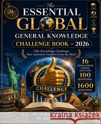 The Essential Global General Knowledge Challenge Book - 2026: (The Knowledge Challenge that separates Leaders from the Rest) V. R., Rajasekar, Rajasekar, Shahana 9798252297033 Independently Published - książka