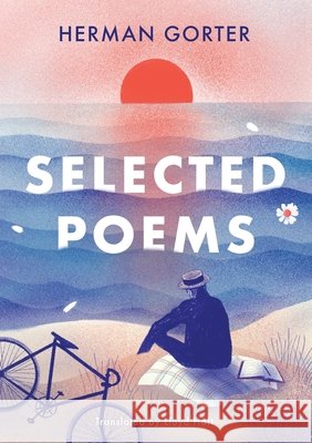 The Essential Gorter 2 - Selected Poems Herman Gorter, Piet Gerbrandy, Lloyd Haft 9789083133652 Arimei Books - książka