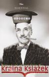 The Essential Groucho: Writings By, For, and about Groucho Marx Groucho Marx Stefan Kanfer Stefan Kanfer 9780375702136 Vintage Books USA