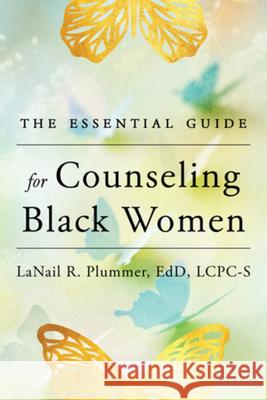 The Essential Guide for Counseling Black Women LaNail R. Plummer 9781324053477 W. W. Norton & Company - książka