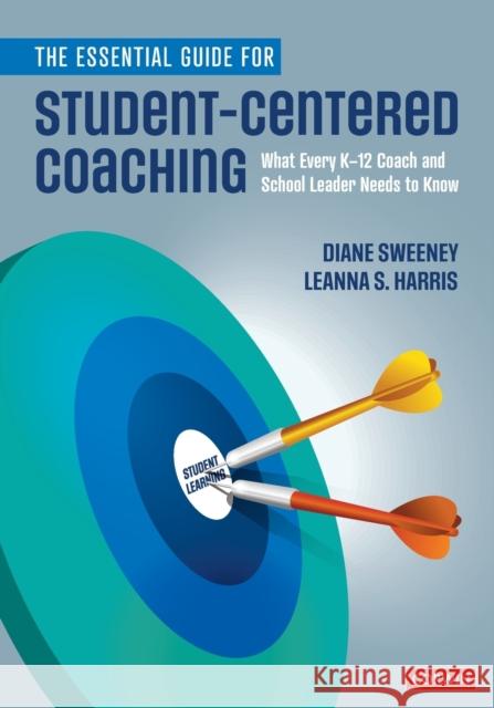 The Essential Guide for Student-Centered Coaching: What Every K-12 Coach and School Leader Needs to Know Sweeney, Diane 9781544375359 SAGE Publications Inc - książka