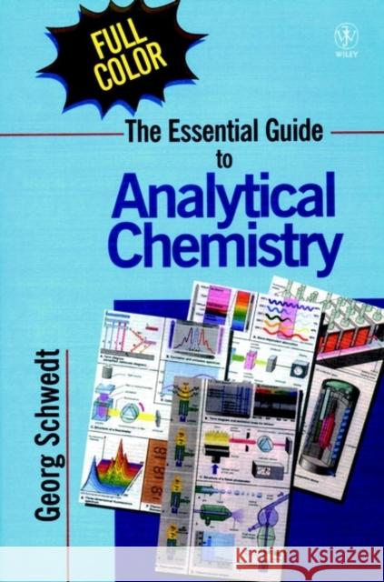 The Essential Guide to Analytical Chemistry G. Schwedt Georg Schwedt Brooks Haderlie 9780471974123 John Wiley & Sons - książka