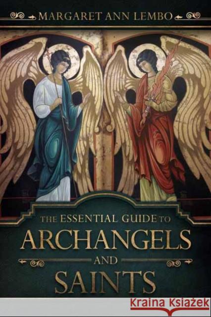 The Essential Guide to Archangels and Saints Margaret Ann Lembo 9780738753379 Llewellyn Publications,U.S. - książka