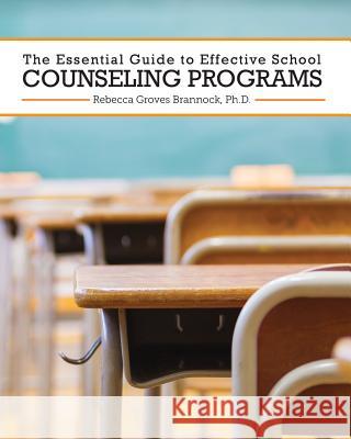 The Essential Guide to Effective School Counseling Programs Rebecca Brannock 9781516533039 Cognella Academic Publishing - książka