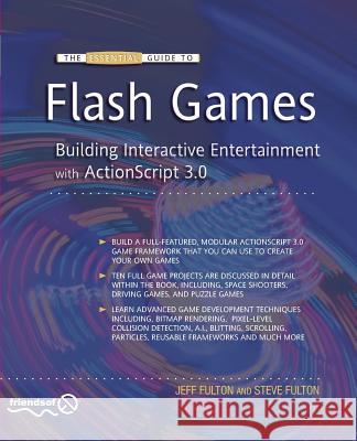 The Essential Guide to Flash Games: Building Interactive Entertainment with ActionScript 3.0 Fulton, Jeff 9781430226147 Friends of ED - książka