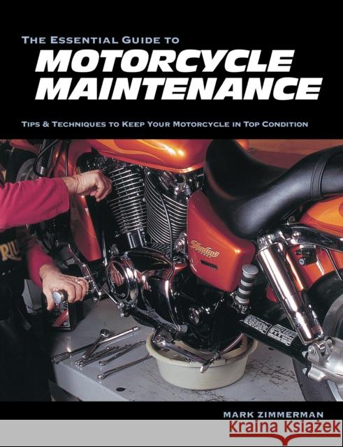 The Essential Guide to Motorcycle Maintenance Mark Zimmerman 9780760352717 Motorbooks International - książka
