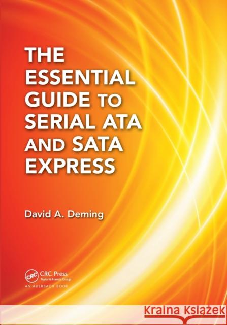 The Essential Guide to Serial Ata and Sata Express David A. Deming 9780367378318 Auerbach Publications - książka